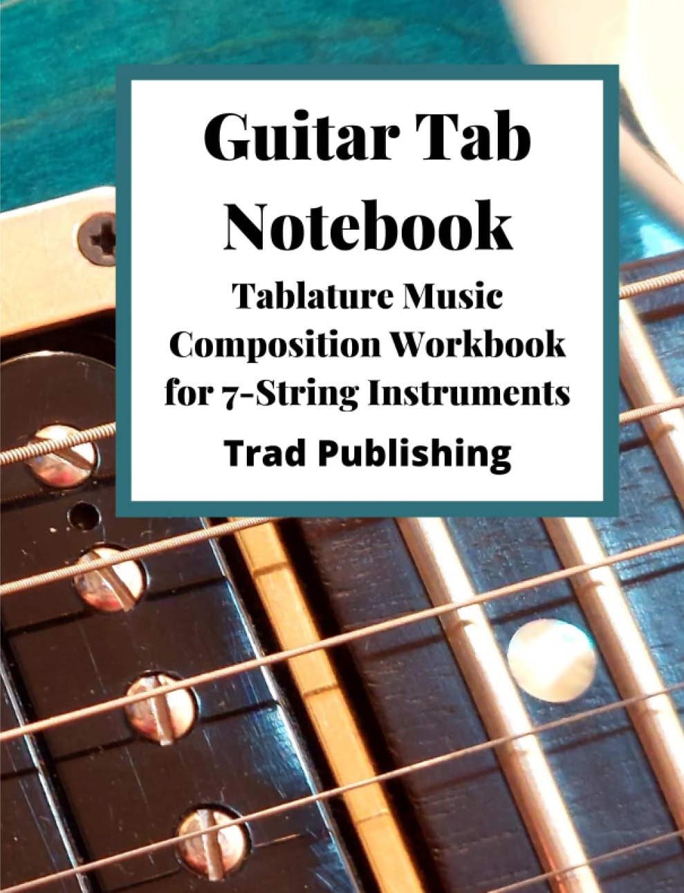 seven string guitar tab notebook https://www.amazon.com/Guitar-Tab-Notebook-Composition-Instruments/dp/B09QFJ5CY2/
